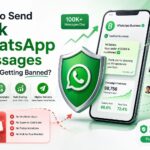 How to Send Bulk WhatsApp Messages Without Getting Banned?
